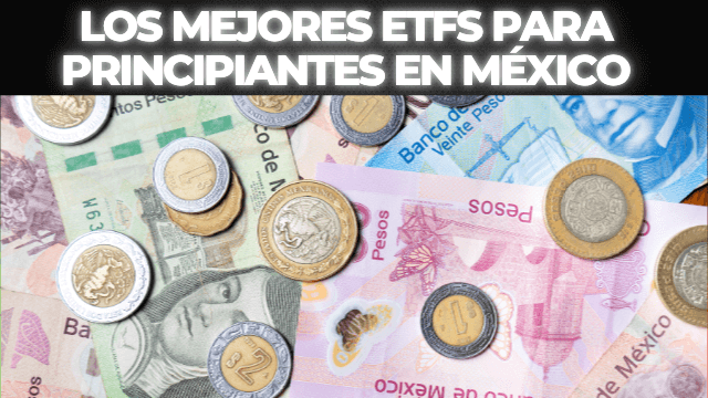 Los mejores ETFs para principiantes en México